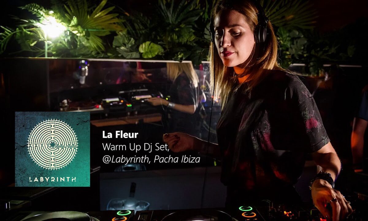 La Fleur – Warm Up Dj Set @Labyrinth, Pacha Ibiza
