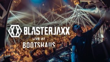 BLASTERJAXX @ DEEPBLUE | Bootshaus 2019