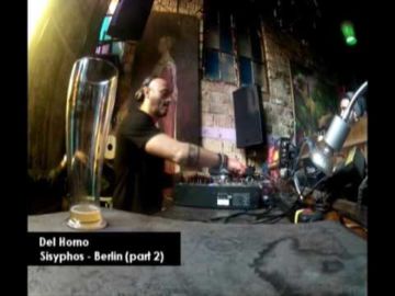 DJ DEL HORNO SISYPHOS BERLIN PART 2