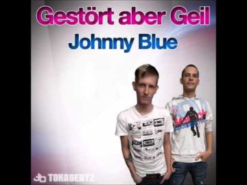 Gestoert Aber GeiL – Johnny Blue ReWork By DJ Nilsson