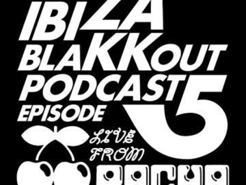 Ibiza BlaKKout – Episode 5 Live From Ibiza Rocks House