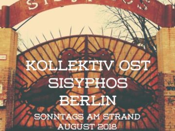 Kollektiv Ost @ Sisyphos Strand Berlin August 2018