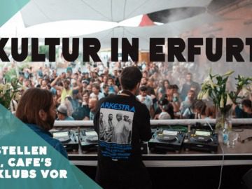 Kultur in Erfurt – Wir stellen Bars, Cafes und Klubs