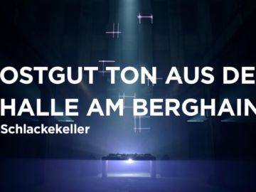 Ostgut aus der Halle am Berghain (live) – Schlackekeller –