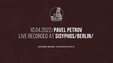 Pavel Petrov @ SISYPHOS Berlin 2022 (live recorded)