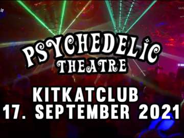 Psychedelic Theatre at KitKatClub Berlin 2021 – First party after