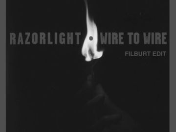 Razorlight – Wire To Wire (Filburt EDIT)