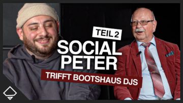 Social Peter trifft Bootshaus DJs | Teil 2 | Bootshaus