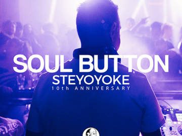 Soul Button – Steyoyoke 10th Anniversary @ Ritter Butzke –