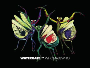 Watergate 26 – WhoMadeWho