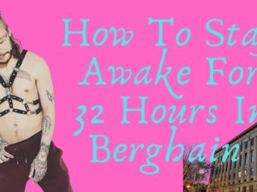 #76: Wie man im Berghain 32 Stunden wach bleibt