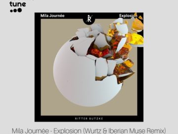 PREMIERE: Mila Journée – Explosion (Wurtz, Iberian Muse Remix) |Ritter