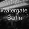 Watergate Berlin 2017 (Momente der Glückseligkeit)