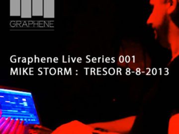 Graphene Live Series 001 Mike Storm @ Tresor Berlin DE