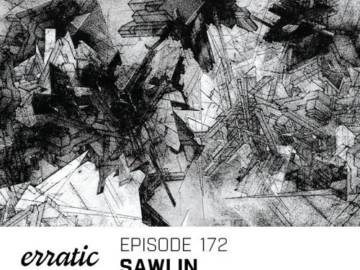 Erratic Podcast 172 | Sawlin