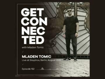 Get Connected with Mladen Tomic – 152 – 4 hours