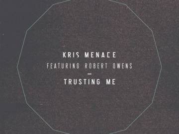 Kris Menace feat. Robert Owens – Trusting Me (Good Guy