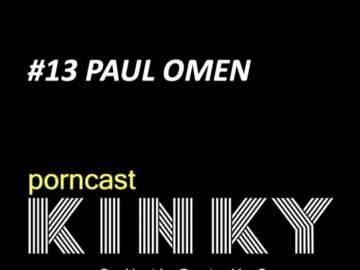 KINKY SUNDAYS porncast #13 PAUL OMEN
