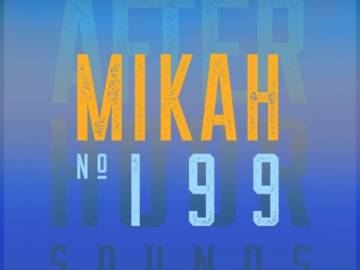Mikah presents Afterhour Sounds Podcast Nr. 199
