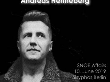 SNOE Affairs – Andreas Henneberg At Sisyphos Berlin – June