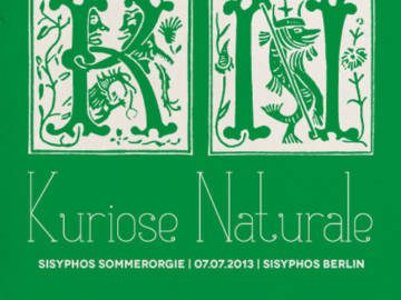 Kuriose Naturale | Sisyphos Sommerorgie | Sisyphos Berlin | 07.07.2013