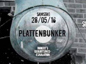 Live @Plattenbunker – Roberts Geburtstags Eskalation@E – Küche Köln 28.05.16