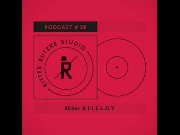959er & F.I.E.L.D.Y – Ritter Butzke Studio Podcast #28