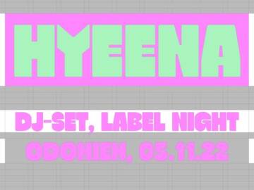 Hyeena DJ-Set @Odonien Records Label Night | 05 – 11