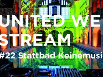 United We Stream #22 – Stattbad Keinemusik – ARTE Concert