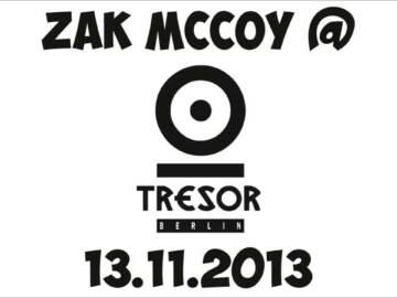 Zak McCoy @ Tresor Berlin 13.11.2013