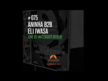 [SET] Aninha B2B Eli Iwasa Live at Watergate Berlin @
