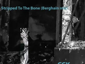 Stripped To The Bone (Berghain mix) – CCK