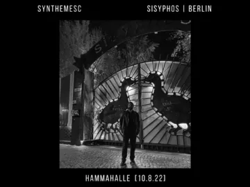 Synthemesc – Live in Berlin | Sisyphos // Hammahalle [10.8.22]