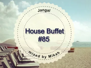 House Buffet #085 – Jangal — mixed by Mikah