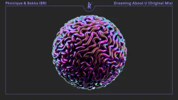 Phonique & Bakka (BR) – Dreaming About U [Ritter Butzke