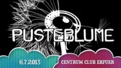 6.7.2013 PUSTEBLUME # 2 im Club Centrum Erfurt