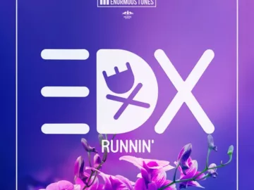 EDX – Runnin‘ – Out Now!