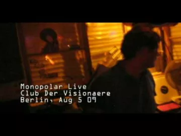 Monopolar at Club Der Visionaere, Berlin Aug 09