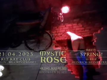 Mystic Rose – KitKat Club Berlin – Michael Kohlbecker DJ