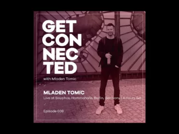 Get Connected with Mladen Tomic – 038 – Live at