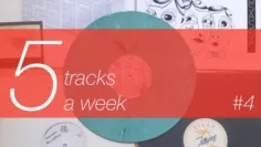 5 tracks a week #4
