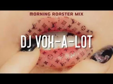 DJ Vox-A-Lot // Morning Roaster Mix