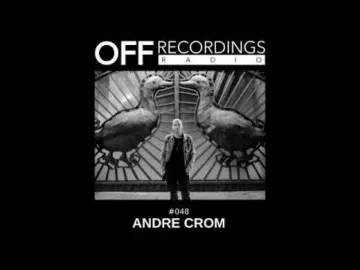 OFF Recordings Radio #48 with Andre Crom