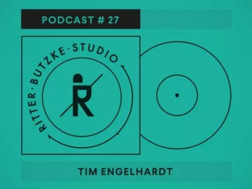 Tim Engelhardt – Ritter Butzke Studio Podcast #27