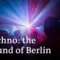 Wie Berlin zur Hauptstadt für Clubbing, Techno und Rave wurde |  Geschichtsgeschichten