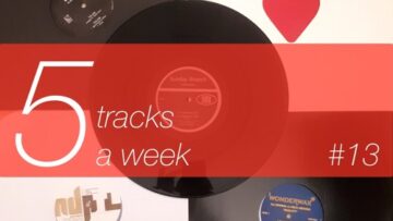 5 tracks a week #13