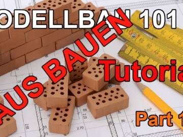 Modellbau 101 Ep:10 Lasst uns ein HAUS BAUEN (How to,