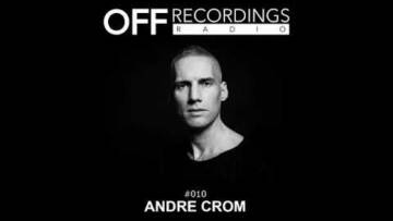 OFF Recordings Radio 10 with Andre Crom