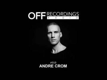 OFF Recordings Radio 10 with Andre Crom