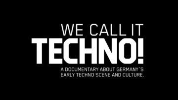 WIR NENNEN ES TECHNO! Eine Dokumentation über Deutschlands frühe Technoszene